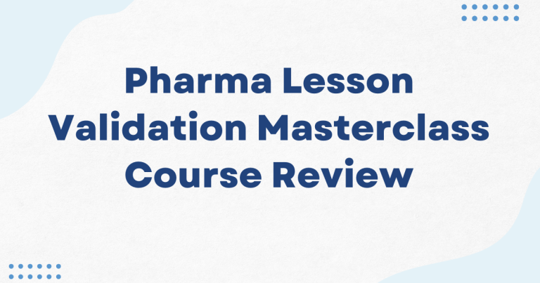 Pharma Lesson Validation Masterclass | Course Review